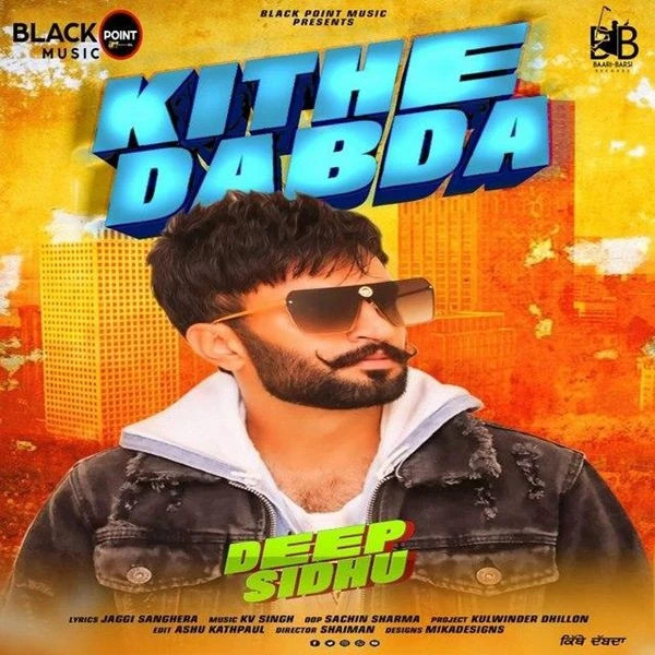 Kithe Dabda Deep Sidhu mp3 song download, Kithe Dabda Deep Sidhu full album mp3 song