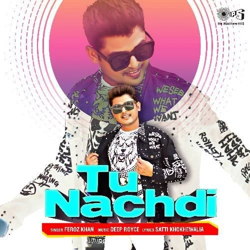Tu Nachdi Feroz Khan mp3 song download, Tu Nachdi Feroz Khan full album mp3 song