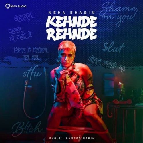 Kehnde Rehnde Neha Bhasin mp3 song download, Kehnde Rehnde Neha Bhasin full album mp3 song