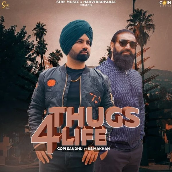 Thugs 4 Life Ks Makhan, Gopi Sandhu mp3 song download, Thugs 4 Life Ks Makhan, Gopi Sandhu full album mp3 song