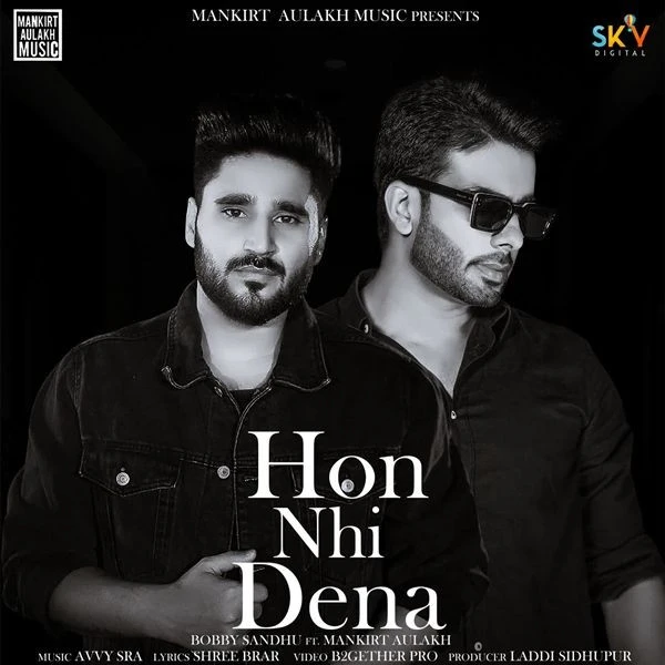 Hon Nhi Dena Mankirt Aulakh, Bobby Sandhu mp3 song download, Hon Nhi Dena Mankirt Aulakh, Bobby Sandhu full album mp3 song