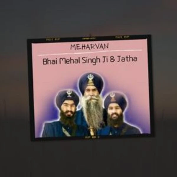 Meharvan Bhai Mehal Singh Ji Chandigarh Wale And Jatha mp3 song download, Meharvan Bhai Mehal Singh Ji Chandigarh Wale And Jatha full album mp3 song