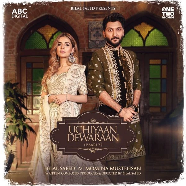 Uchiyaan Dewaraan (Baari 2) Bilal Saeed, Momina Mustehsan mp3 song download, Uchiyaan Dewaraan (Baari 2) Bilal Saeed, Momina Mustehsan full album mp3 song