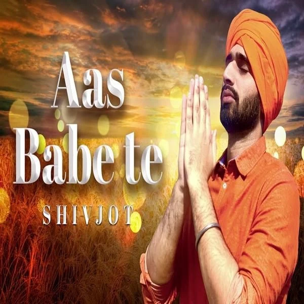 Aas Babe Te Shivjot mp3 song download, Aas Babe Te Shivjot full album mp3 song