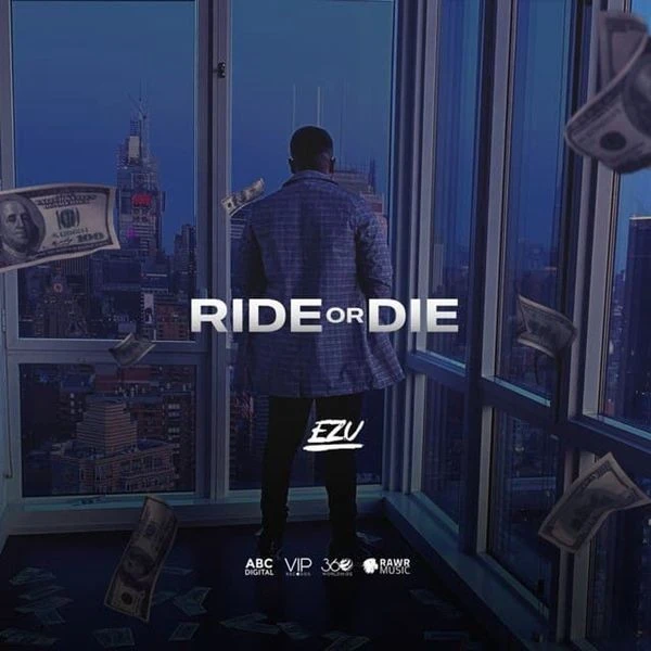 Ride Or Die Ezu mp3 song download, Ride Or Die Ezu full album mp3 song