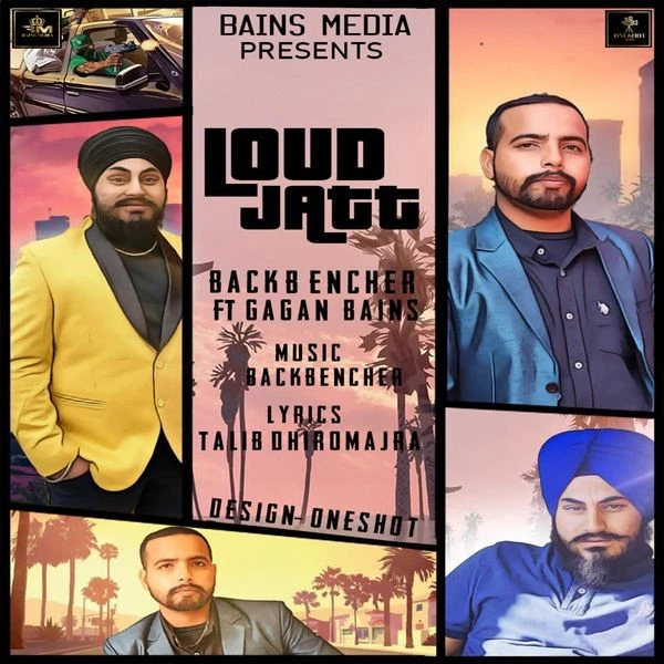 Loud Jatt Backbencher, Gagan Bains mp3 song download, Loud Jatt Backbencher, Gagan Bains full album mp3 song