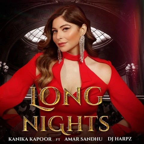Long Nights Amar Sandhu, Kanika Kapoor mp3 song download, Long Nights Amar Sandhu, Kanika Kapoor full album mp3 song