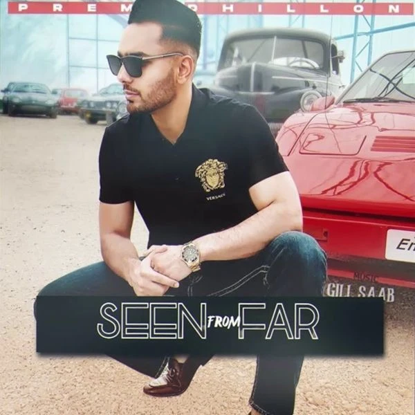 Seen From Far Prem Dhillon mp3 song download, Seen From Far Prem Dhillon full album mp3 song