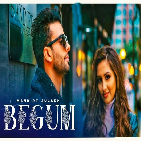 Begum Mankirt Aulakh mp3 song download, Begum Mankirt Aulakh full album mp3 song