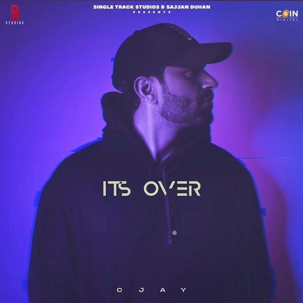 Its Over C Jay mp3 song download, Its Over C Jay full album mp3 song