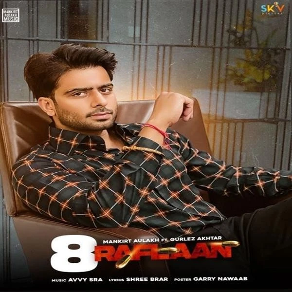 8 Raflaan Mankirt Aulakh, Gurlez Akhtar mp3 song download, 8 Raflaan Mankirt Aulakh, Gurlez Akhtar full album mp3 song