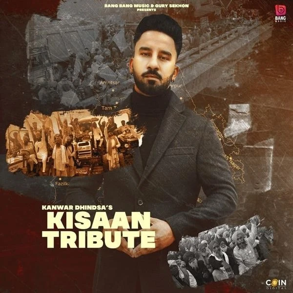 Kisaan Tribute Kanwar Dhindsa mp3 song download, Kisaan Tribute Kanwar Dhindsa full album mp3 song