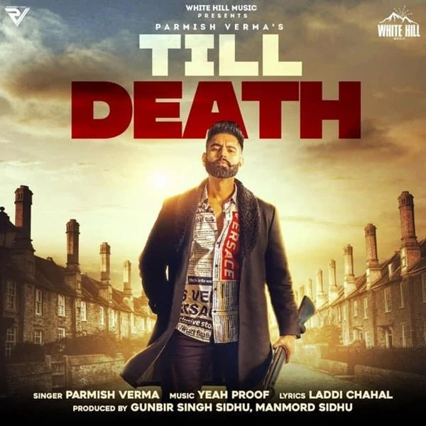 Till Death Parmish Verma mp3 song download, Till Death Parmish Verma full album mp3 song