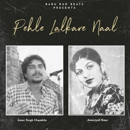 Pehle Lalkare Naal Remix Amar Singh Chamkila, Amarjot Kaur mp3 song download, Pehle Lalkare Naal Remix Amar Singh Chamkila, Amarjot Kaur full album mp3 song