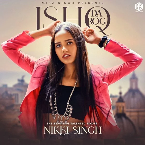 Ishq Da Rog Nikki Singh mp3 song download, Ishq Da Rog Nikki Singh full album mp3 song