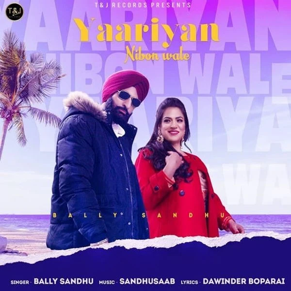 Yaariyan Nibon Aale Jatt Bally Sandhu mp3 song download, Yaariyan Nibon Aale Jatt Bally Sandhu full album mp3 song