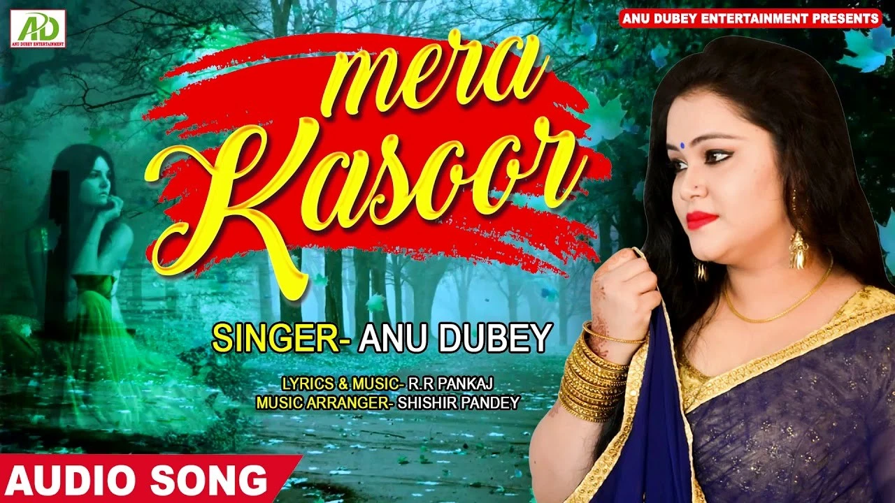 Kya Hai Mera Kasoor Anu Dubey mp3 song download, Kya Hai Mera Kasoor Anu Dubey full album mp3 song