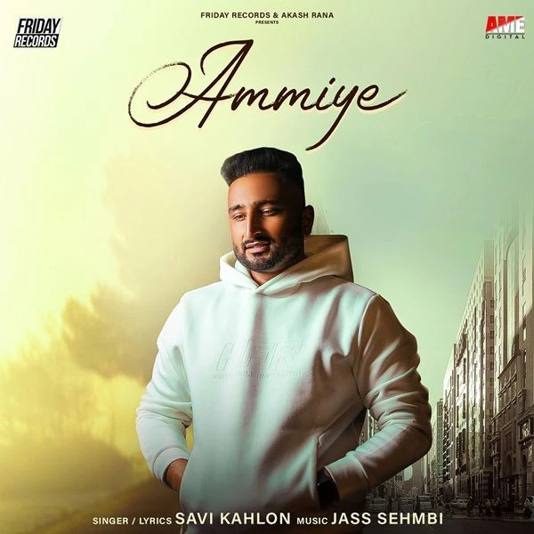 Ammiye Savi Kahlon mp3 song download, Ammiye Savi Kahlon full album mp3 song