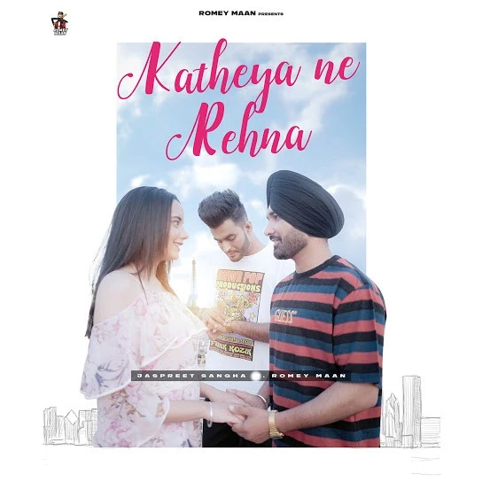 Katheya Ne Rehna Jaspreet Sangha, Romey Maan mp3 song download, Katheya Ne Rehna Jaspreet Sangha, Romey Maan full album mp3 song