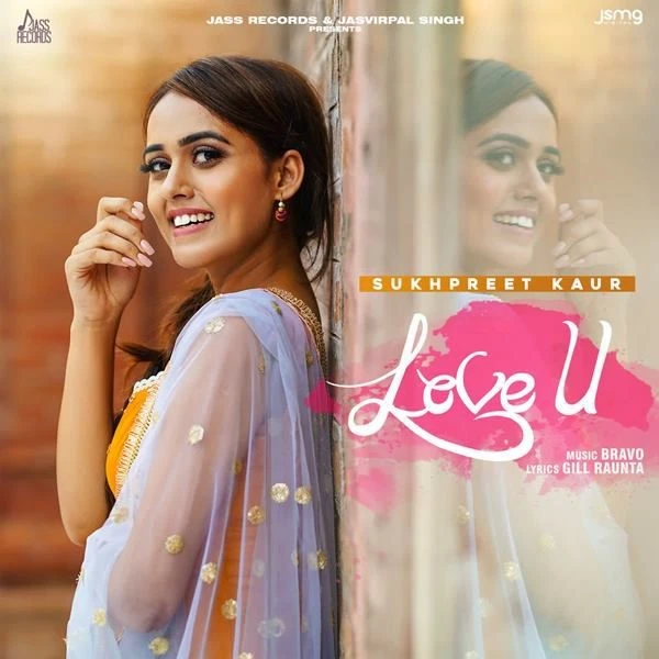 Love U Sukhpreet Kaur mp3 song download, Love U Sukhpreet Kaur full album mp3 song