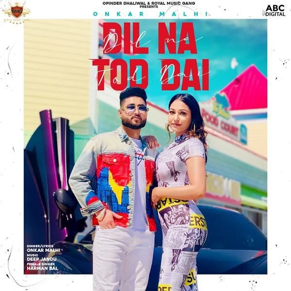 Dil Na Tod Dai Onkar Malhi, Harman Bal mp3 song download, Dil Na Tod Dai Onkar Malhi, Harman Bal full album mp3 song
