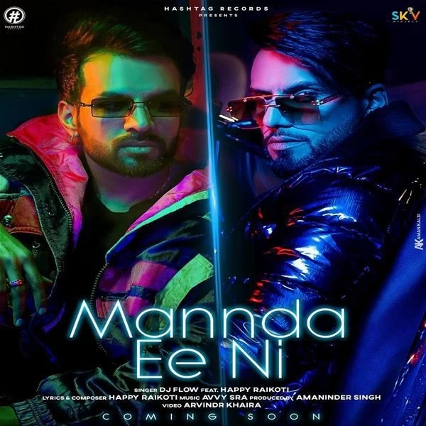Mannda Ee Ni DJ Flow, Happy Raikoti mp3 song download, Mannda Ee Ni DJ Flow, Happy Raikoti full album mp3 song