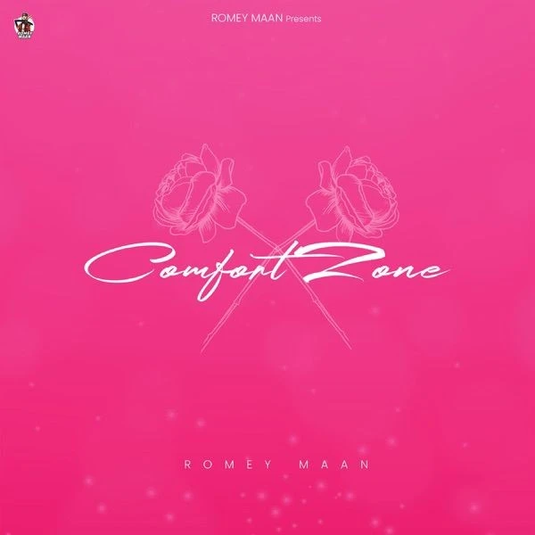 Comfort Zone Romey Maan mp3 song download, Comfort Zone Romey Maan full album mp3 song