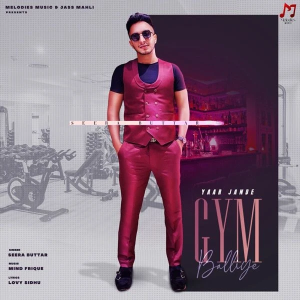 Yaar Jande Gym Balliye Seera Buttar mp3 song download, Yaar Jande Gym Balliye Seera Buttar full album mp3 song