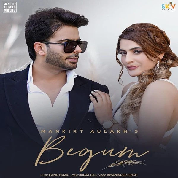 Begum Original Mankirt Aulakh mp3 song download, Begum Original Mankirt Aulakh full album mp3 song