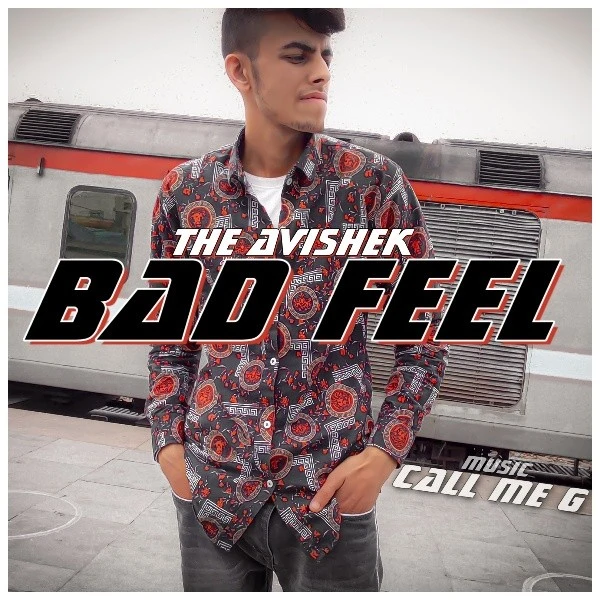Bad Feel The Avishek mp3 song download, Bad Feel The Avishek full album mp3 song