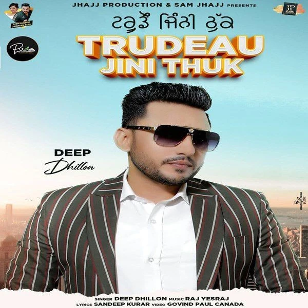 Trudeau Jini Thuk Deep Dhillon mp3 song download, Trudeau Jini Thuk Deep Dhillon full album mp3 song