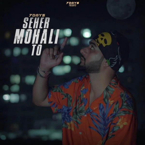 Shehar Mohali To 7 Days mp3 song download, Shehar Mohali To 7 Days full album mp3 song