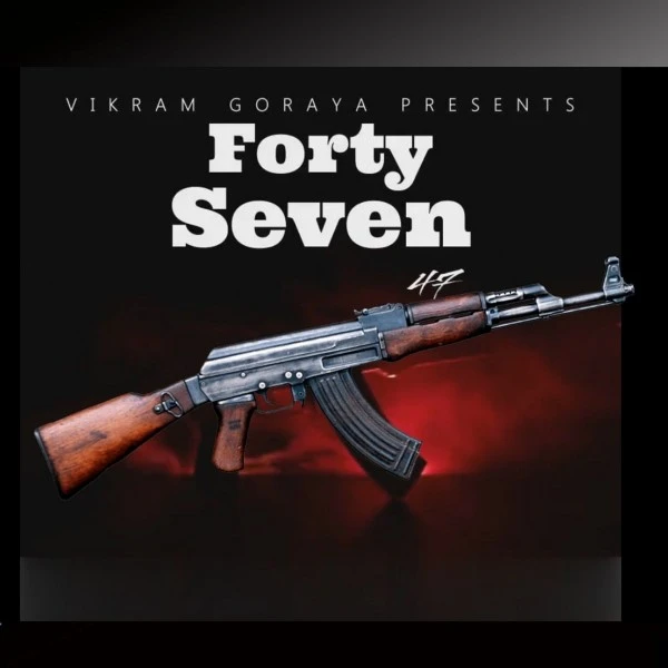 Forty Seven 47 Vikram Goraya mp3 song download, Forty Seven 47 Vikram Goraya full album mp3 song