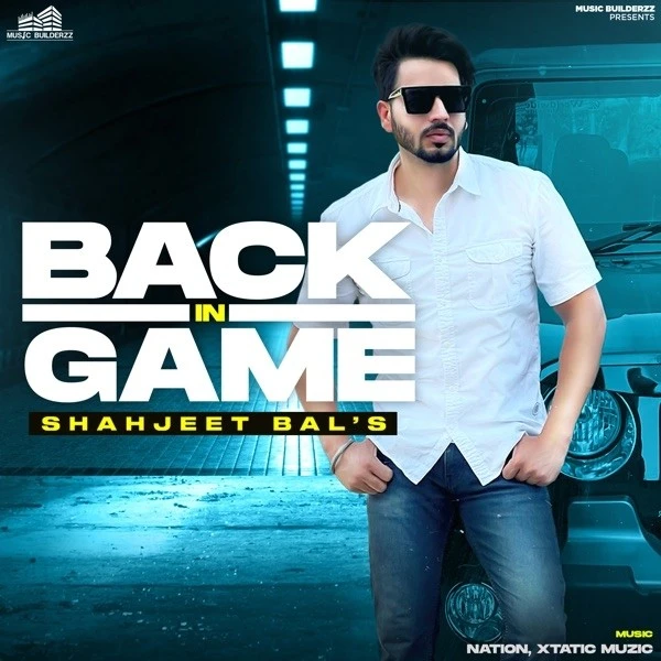 Die Hard Shahjeet Bal mp3 song download, Back In Game Shahjeet Bal full album mp3 song