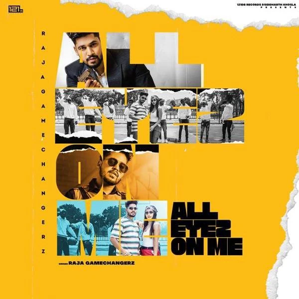All Eyez On Me Raja Game Changerz mp3 song download, All Eyez On Me Raja Game Changerz full album mp3 song