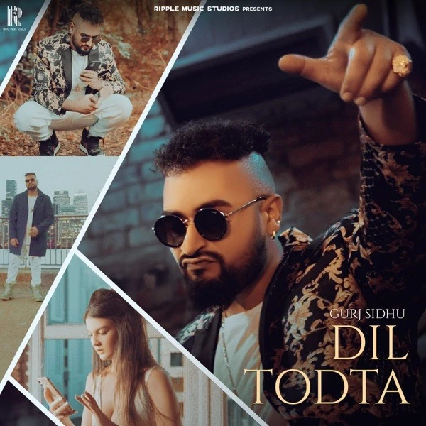 Dil Todta Gurj Sidhu mp3 song download, Dil Todta Gurj Sidhu full album mp3 song