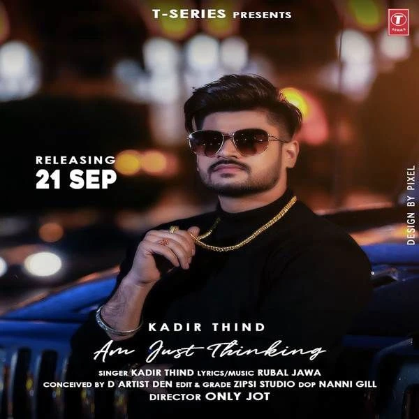 Am Just Thinking Kadir Thind mp3 song download, Am Just Thinking Kadir Thind full album mp3 song