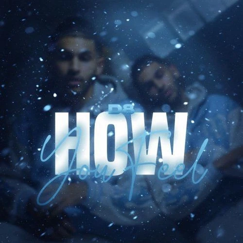 How You Feel D8 mp3 song download, How You Feel D8 full album mp3 song