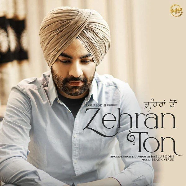 Zehran Ton Bablu Sodhi mp3 song download, Zehran Ton Bablu Sodhi full album mp3 song