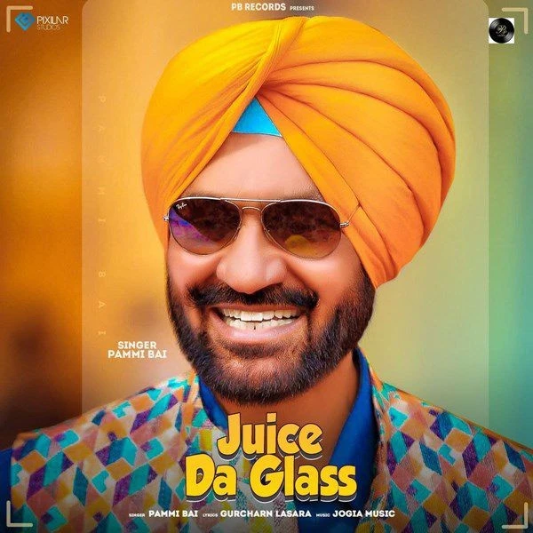Juice Da Glass Pammi Bai mp3 song download, Juice Da Glass Pammi Bai full album mp3 song
