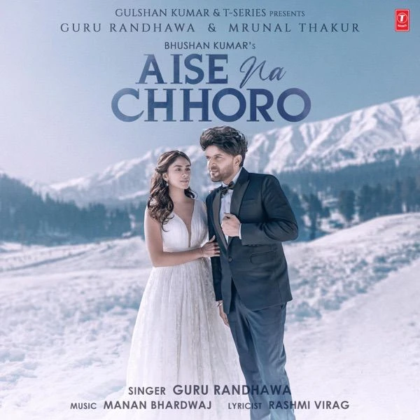 Aise Na Chhoro Song Guru Randhawa mp3 song download, Aise Na Chhoro Song Guru Randhawa full album mp3 song