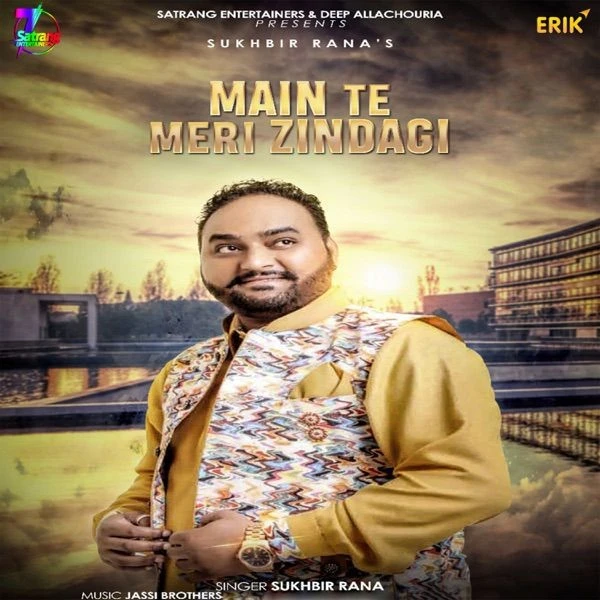 Main Te Meri Zindagi Sukhbir Rana mp3 song download, Main Te Meri Zindagi Sukhbir Rana full album mp3 song