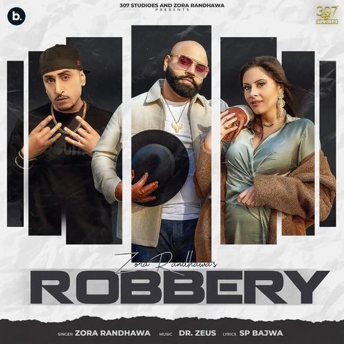 Robbery Zora Randhawa mp3 song download, Robbery Zora Randhawa full album mp3 song