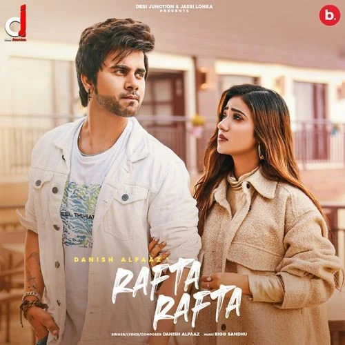 Rafta Rafta Danish Alfaaz mp3 song download, Rafta Rafta Danish Alfaaz full album mp3 song