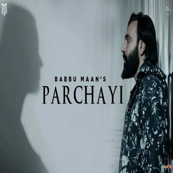 Parchayi (Mera Gham 2) Babbu Maan mp3 song download, Parchayi (Mera Gham 2) Babbu Maan full album mp3 song