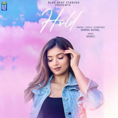 Hold Shipra Goyal mp3 song download, Hold Shipra Goyal full album mp3 song