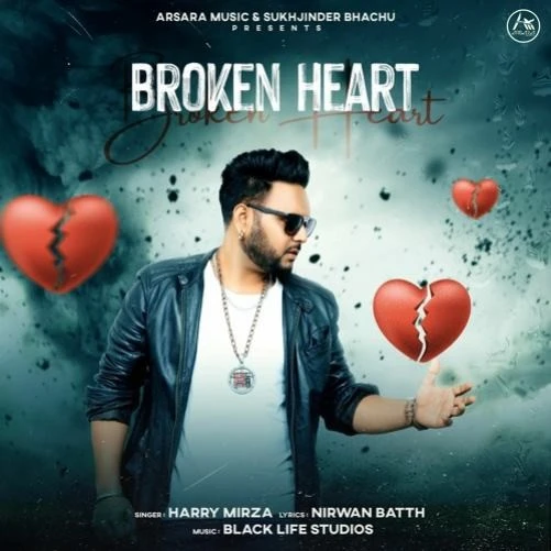Broken Heart Harry Mirza mp3 song download, Broken Heart Harry Mirza full album mp3 song