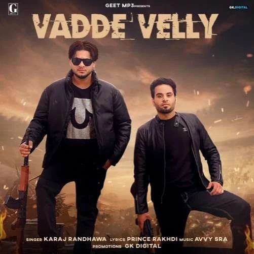 Vadde Velly Karaj Randhawa mp3 song download, Vadde Velly Karaj Randhawa full album mp3 song