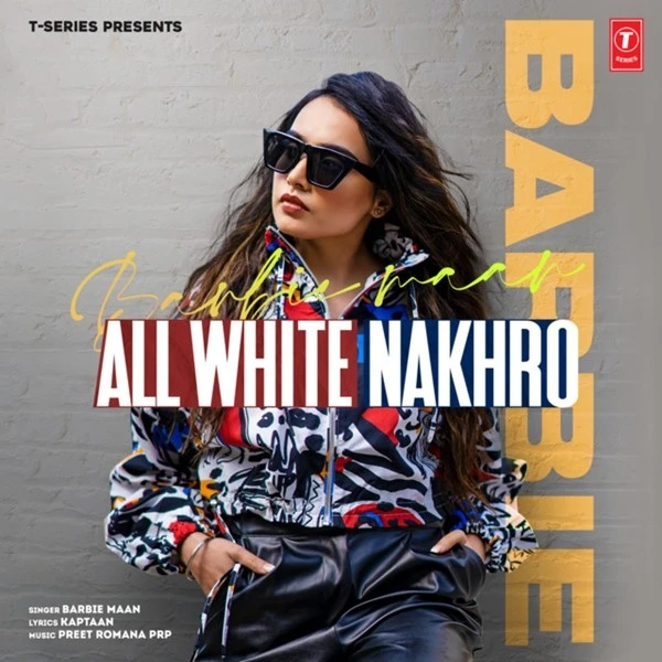 All White Nakhro Barbie Maan mp3 song download, All White Nakhro Barbie Maan full album mp3 song
