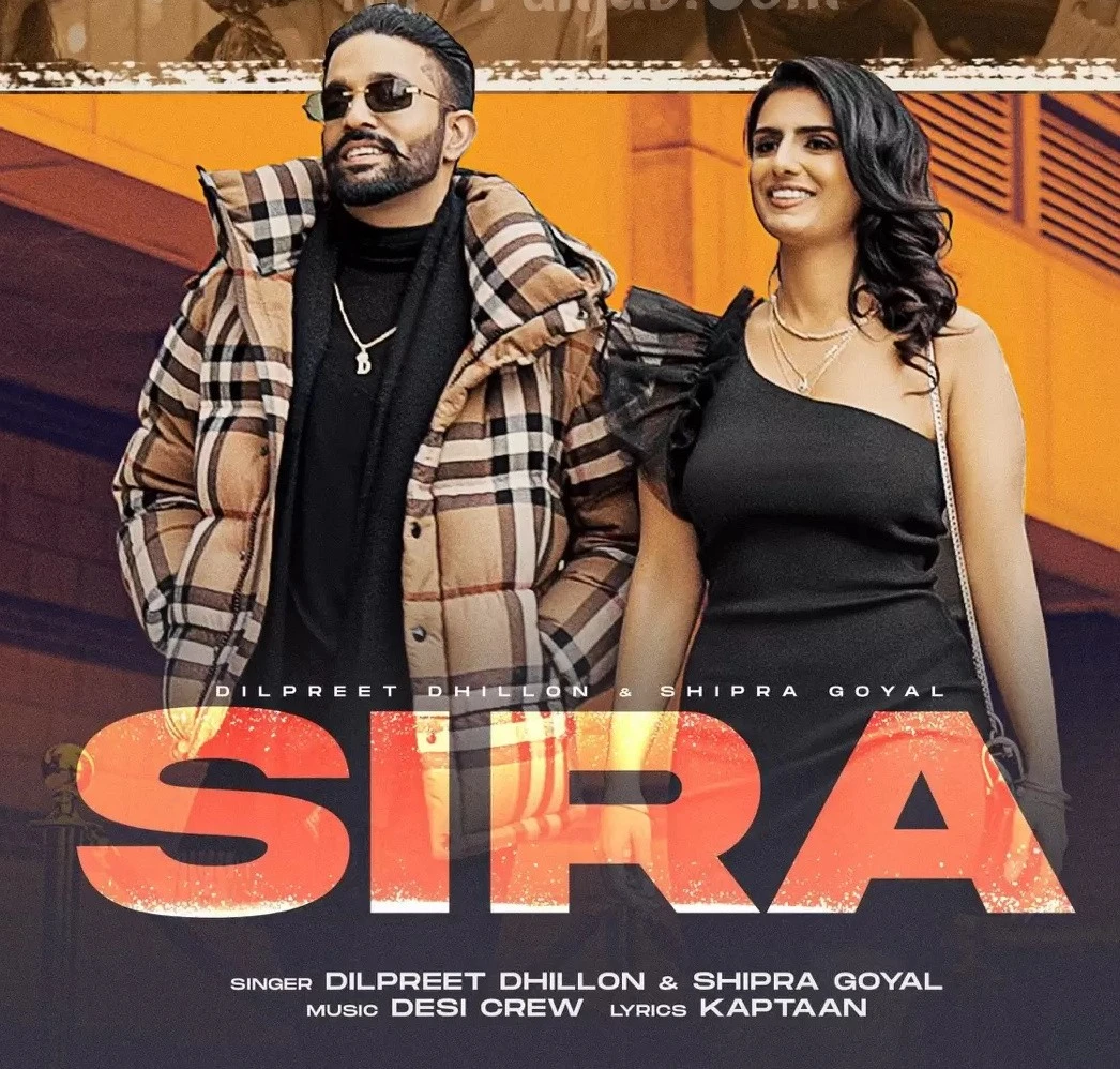 Sira Dilpreet Dhillon, Shipra Goyal mp3 song download, Sira Dilpreet Dhillon, Shipra Goyal full album mp3 song